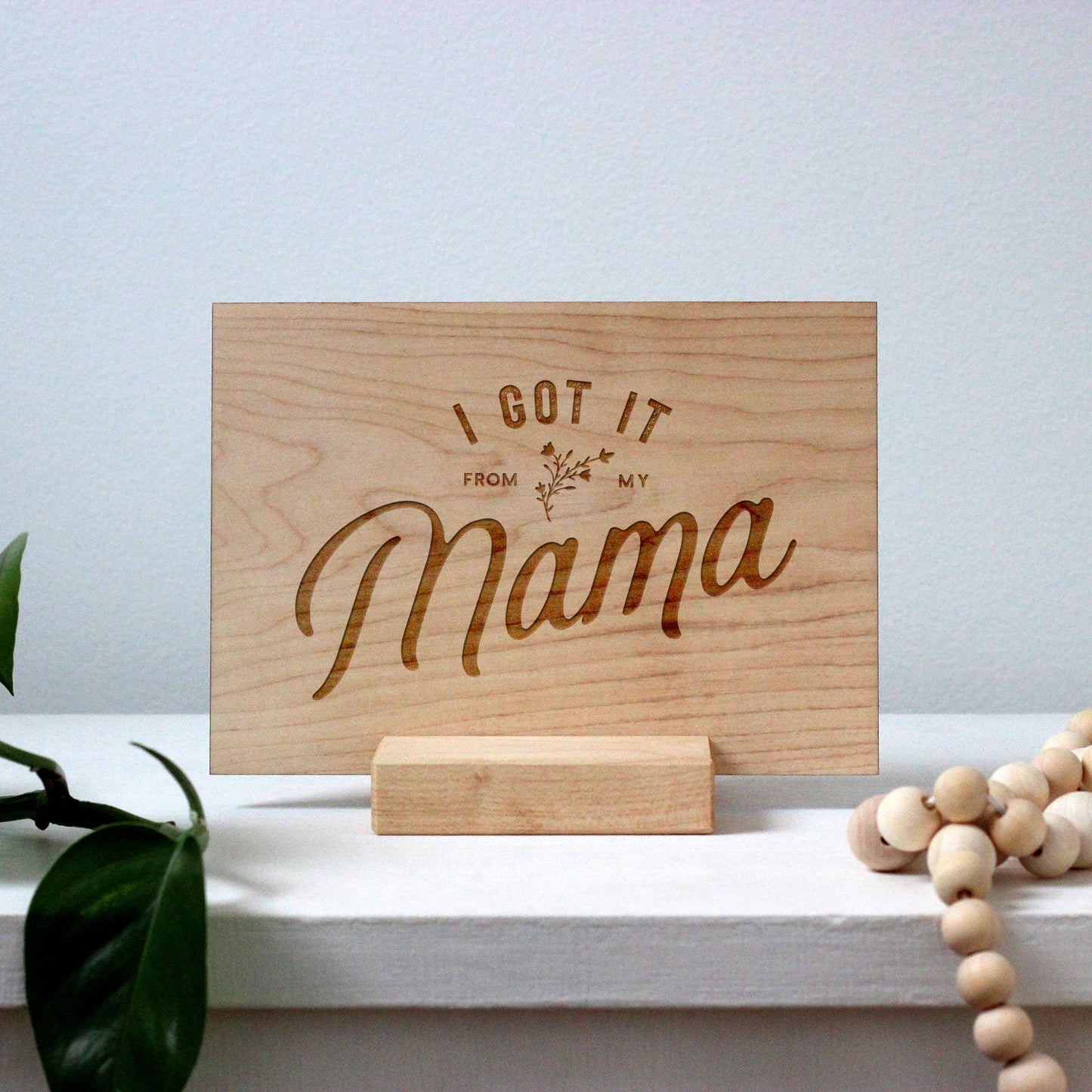 Wooden Mother's Day Card • Got It From My Mama Design
