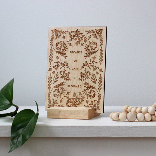 Wooden Mother's Day Card • Because Of You I Bloomed
