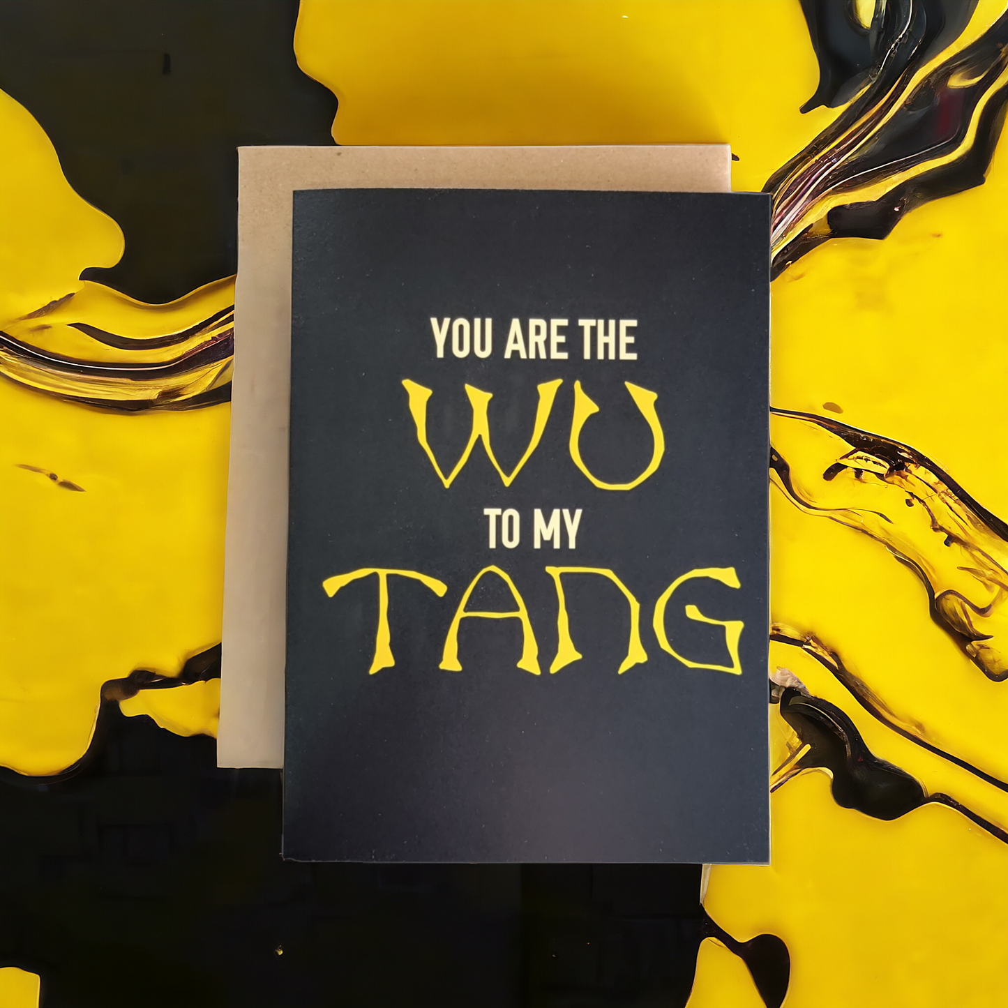 You are the Wu to my Tang - 5x7 Greeting Card