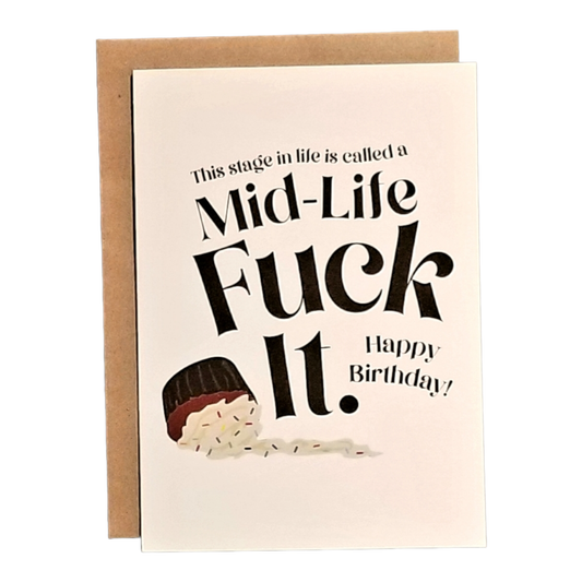 Mid-Life Fuck It - Happy Birthday - 5x7 Greeting Card