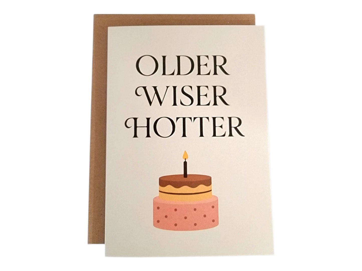 Older Wiser Hotter - Birthday - 5x7 Greeting Card