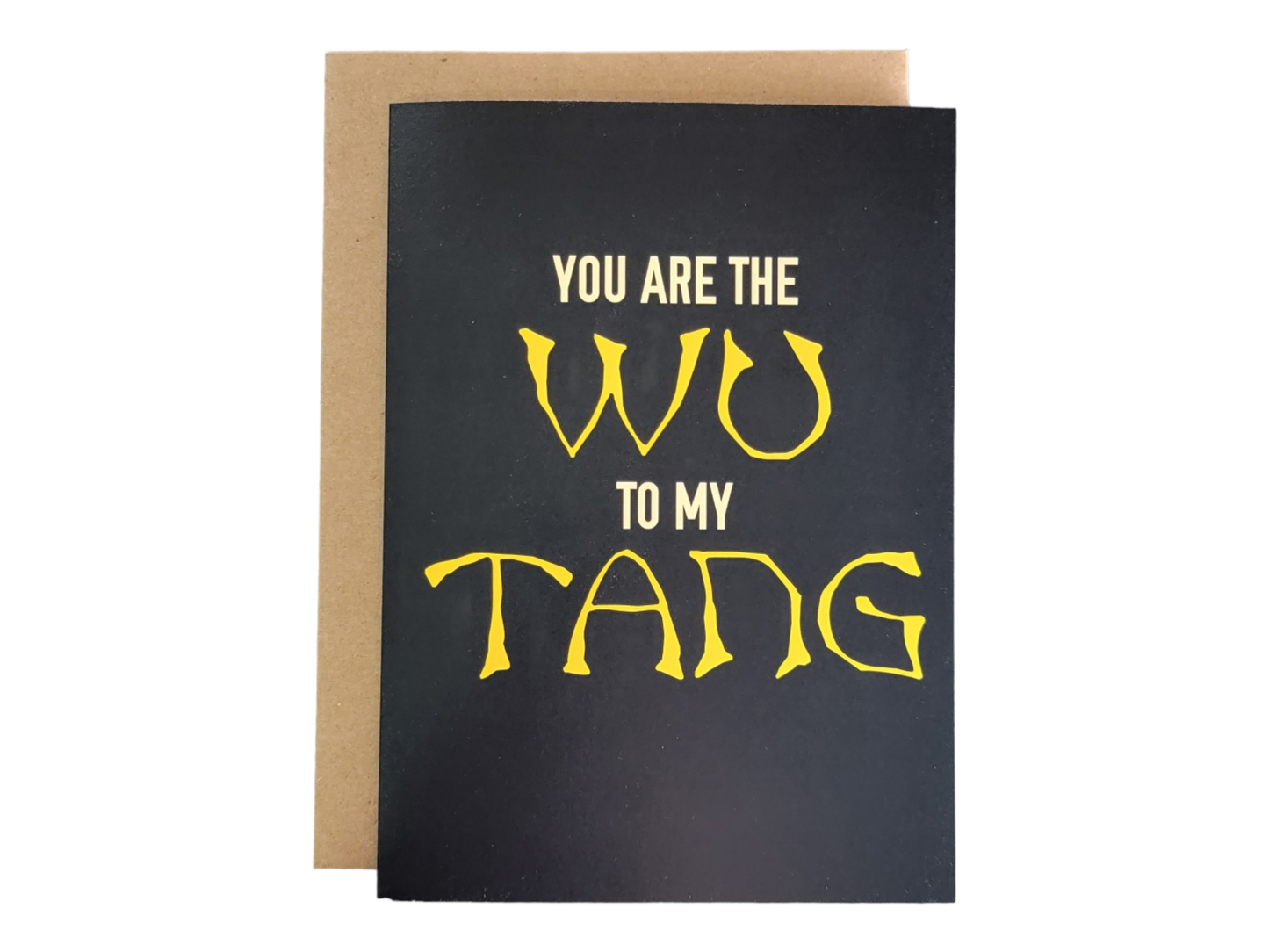 You are the Wu to my Tang - 5x7 Greeting Card
