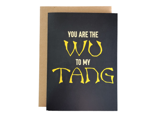 You are the Wu to my Tang - 5x7 Greeting Card