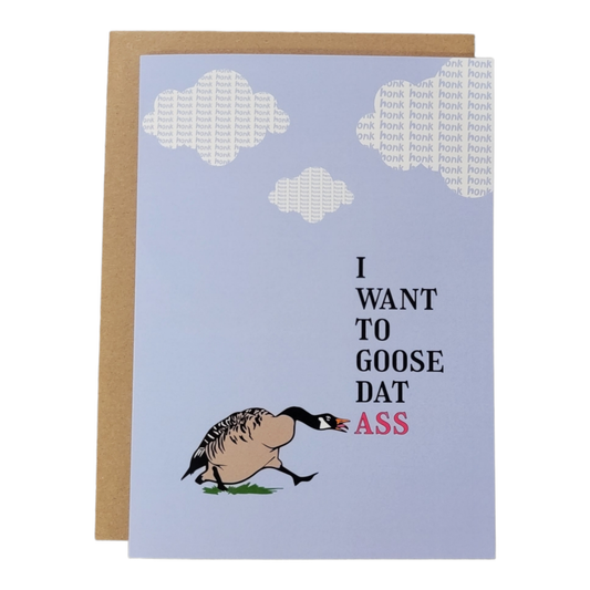 I Want To Goose Dat Ass - 5x7 Greeting Card