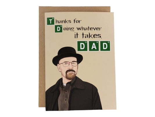 Thanks For Doing Whatever It Takes, Dad - Walter White - 5x7 Greeting Card