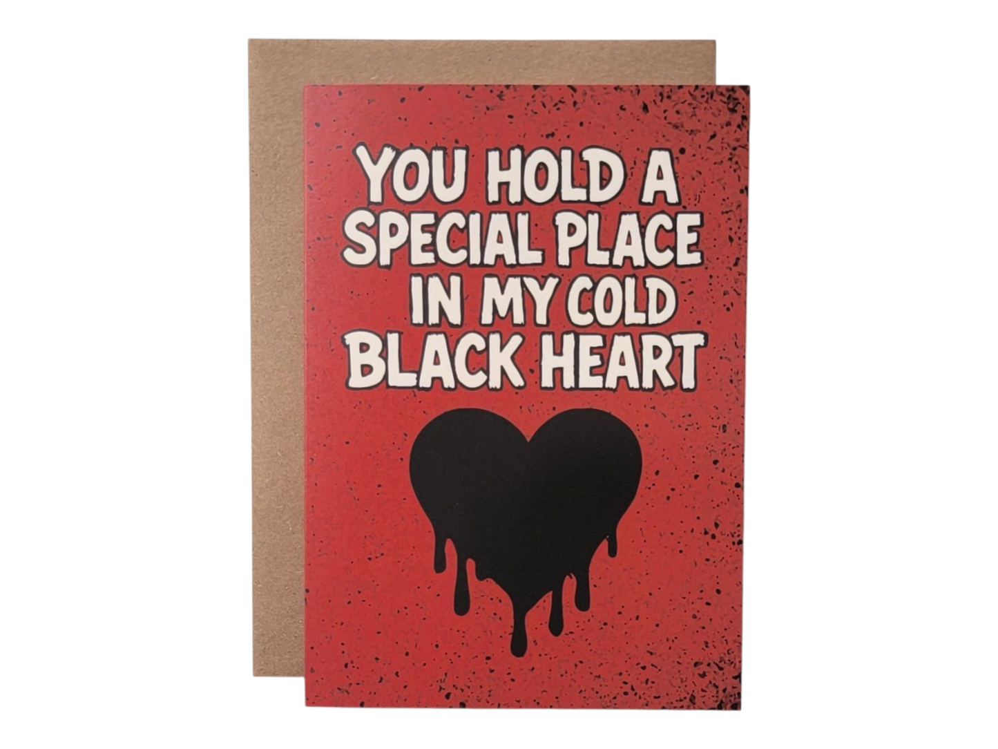 You Hold a Special Place In My Cold Black Heart - 5x7 Greeting Card