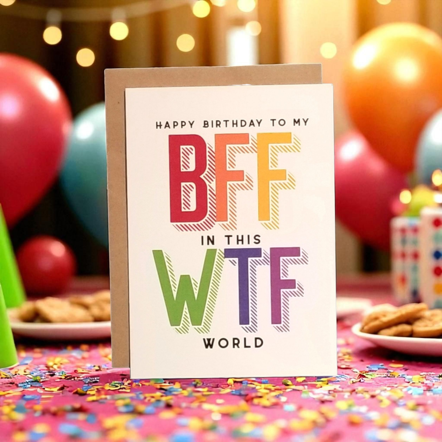 Happy Birthday to my BFF in this WTF World - 5x7 Greeting Card