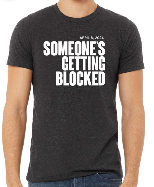 Someone's Getting Blocked - short sleeve t-shirts